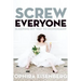 Screw Everyone