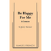 Be Happy for Me