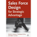 Sales Force Design for Strategic Advantage