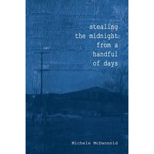 Stealing The Midnight From a Handful of Days