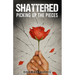 Shattered: Picking Up The Pieces