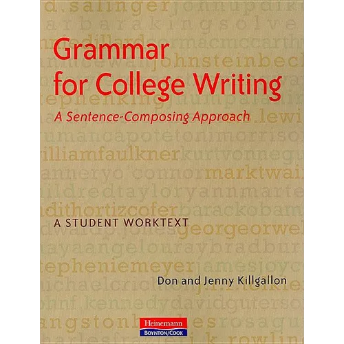 Grammar for College Writing: A Sentence-Composing Approach: A Student Worktext