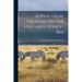 A Practical Treatise On the Hive and Honey-Bee