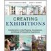 Creating Exhibitions: Collaboration in the Planning, Development, and Design of Innovative Experiences