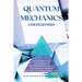 Quantum Mechanics for Beginners: Fundamental Theories of Quantum Mechanics and Hidden Secret of the Universe Made Easy