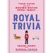 Royal Trivia: Your Guide to the Modern British Royal Family