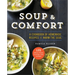 Soup & Comfort: A Cookbook of Homemade Recipes to Warm the Soul