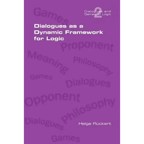 Dialogues as a Dynamic Framework for Logic - Paperback