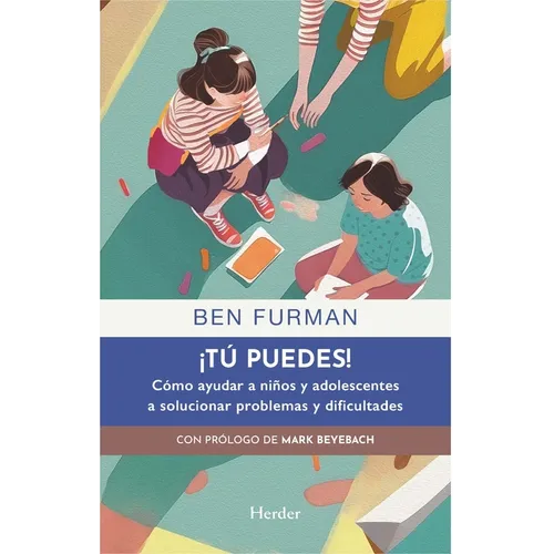 Tu Puedes! Como Ayudar a Niños Y Adolescentes a Solucionar Problemas Y Dificulta