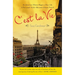 C'est La Vie: An American Woman Begins a New Life in Paris and--Voila!--Becomes Almost French
