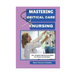 Mastering Critical Care Nursing: The Complete ICU Survival Guide For Nurses And Students