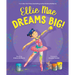Ellie Mae Dreams Big!