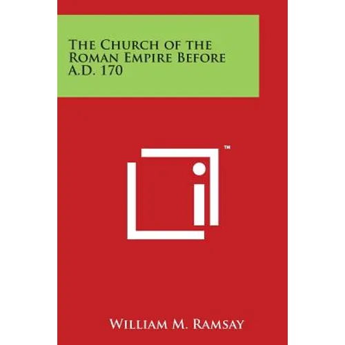 The Church of the Roman Empire Before A.D. 170