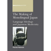 Making of Monolingual Japan PB: Language Ideology and Japanese Modernity