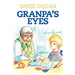 Granpa's Eyes: A biblical approach to practical living through critical thinking