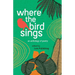 Where The Birds Sings - Onde canta o sabiá: A Bilingual Anthology