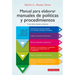 Manual Para Elaborar Manuales de Politicas Y Procedimientos
