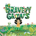 Bravery Grows: A Story for All Children, Including Those with Anxiety or Selective Mutism