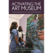 Activating the Art Museum: Designing Experiences for the Health Professions