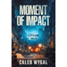 Moment of Impact: A Lucas Caine Thriller