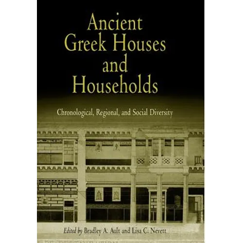 Ancient Greek Houses and Households: Chronological, Regional, and Social Diversity