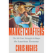 Marketcrafters: The 100-Year Struggle to Shape the American Economy