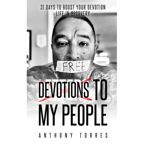 Devotions To My People: 31 Days to Boost Your Devotion Life In Recovery