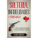 Soltería, Infidelidades y Otros Males: Todo lo que Necesitas para Sobrevivir las Etapas Díficiles de las Relaciones. 2 Libros en 1 - Cómo Sobrevivir y