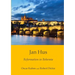 Jan Hus: Reformation in Bohemia