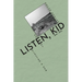 Listen, Kid: Selected & New Poems 2010-2026