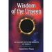 Wisdom of the Unseen: An Inquiry into the Reality of Things