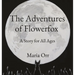 The Adventures of Flowerfox: A Story for All Ages