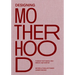 Designing Motherhood: Things That Make and Break Our Births