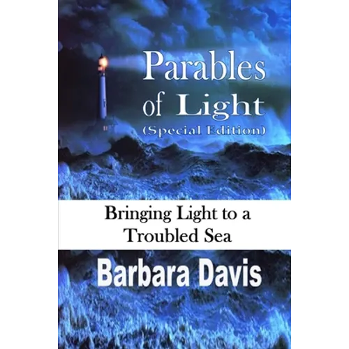 Parables of Light: Bringing Light to a Troubled Sea