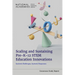 Scaling and Sustaining Pre-K-12 Stem Education Innovations: Systemic Challenges, Systemic Responses