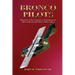 Bronco Pilots: A Romantic and Tragic Journey of Determination and Drive to Success from Grace to Hell and Back