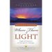 Where There Is Light: Insight and Inspiration for Meeting Life's Challenges