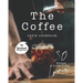 The Coffee Table Cookbook: 30 Recipes for the Coffee Lover
