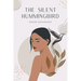 The Silent Hummingbird