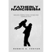 Fatherly Narcissism: Healing from a Toxic Father and Complex PTSD