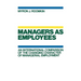 Managers as Employees