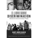 El Libro Sobre Discriminación: Historias de la vida real de luchas y triunfo