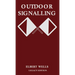 Outdoor Signalling (Legacy Edition): A Classic Handbook on Communicating Over Distance using Cypher Messages with Flags, Light, and Sound