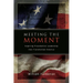 Meeting the Moment: Inspiring Presidential Leadership that Transformed America
