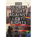 The Global Fight Against Lgbti Rights: How Transnational Conservative Networks Target Sexual and Gender Minorities