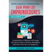 Inteligencia Financiera: Guía Para Los Emprendedores: Conviertete en Maestro del Juego del Dinero Para Construir Verdadera Libertad Financiera