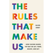 The Rules That Make Us: How Culture Shapes the Way We Act, Think, Believe, and Buy