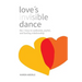 Love's Invisible Dance: The 7 Keys to Authentic, Joyful, and Lasting Relationship