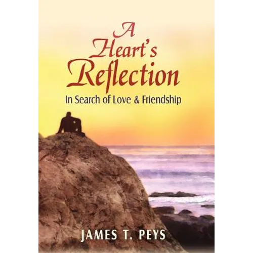 A Heart's Reflection: In Search of Love & Friendship