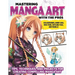 Mastering Manga Art with the Pros: Tips, Techniques, and Projects for Creating Compelling Manga Art